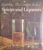 The Complete Book of Spirits and Liqueurs | Cyril Ray