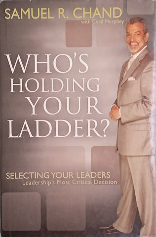Who's Holding Your Ladder? | Samuel R. Chand with Cecil Murphey