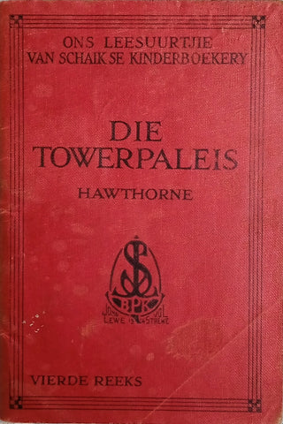Die Towerpaleis en Die Granaatpitte [Afrikaans] [publ. 1927] | Hawthorne