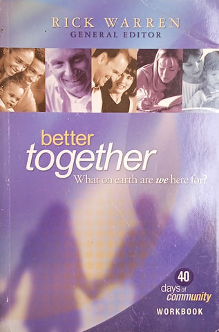 Better Together: What on Earth are We Here For? | Rick Warren (gen. ed.)
