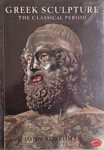 Greek Sculpture: The Classical Period | John Boardman