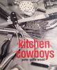 Kitchen Cowboys [Inscribed by the Author] | Peter Goffe-Wood