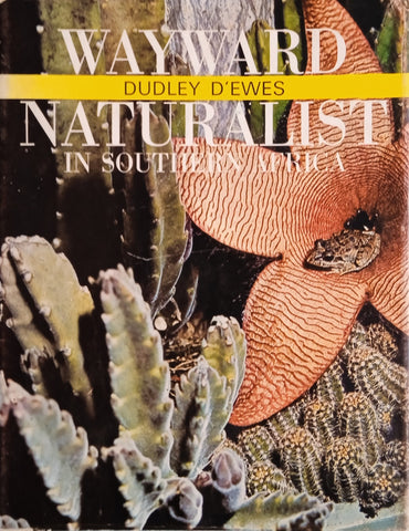 Wayward Naturalists in Southern Africa | Dudley D’Ewes