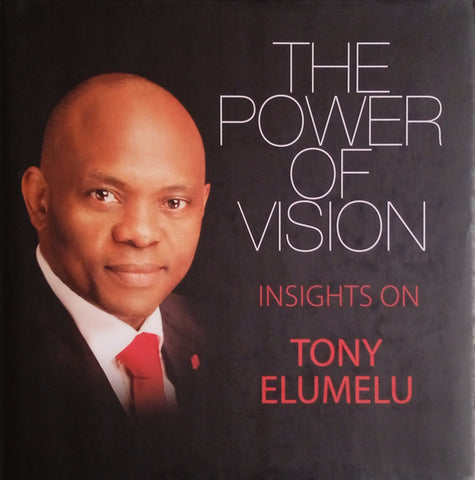 The Power of Vision: Insights on Tony Elumelu
