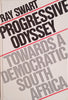 Progressive Odyssey: Towards a Democratic South Africa | Ray Swart