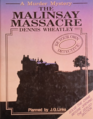 A Murder Mystery, Be Your Own Detective: The Malinsay Massacre | Dennis Wheatley, planned by J.G. Links