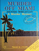 A Murder Mystery, Be Your Own Detective: Murder Off Miami | Dennis Wheatley, planned by J.G. Links