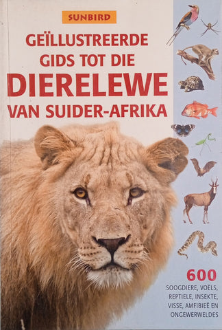 Geïllustreerde Gids tot die Dierelewe van Suider-Afrika [Afrikaans]