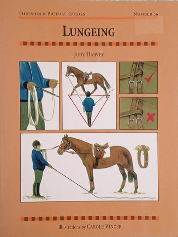 Lungeing: Threshold Picture Guides Number 36 | Judy Harvey