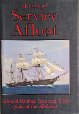 Memoirs of Service Afloat During the War Between the States | Admiral Raphael Semmes