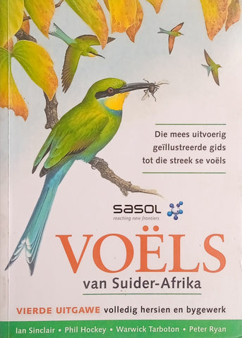Voëls van Suider-Afrika: Vierde Uitgawe [Afrikaans] | Ian Sinclair, Phil Hockey, Warwick Tarboton, Peter Ryan