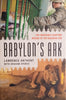 Babylon's Ark: The Incredible Wartime Rescue of the Baghdad Zoo [First Edition] | Lawrence Anthony with Graham Spence