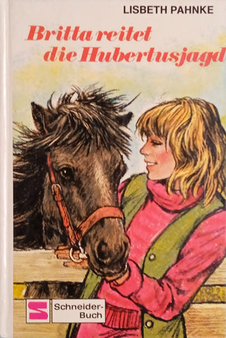 Britta Reitet die Hubertusjagd [German] | Lisbeth Pahnke