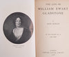 The Life of William Ewart Gladstone. 2 Volumes: 1809-1872, 1872-1898 | John Morley