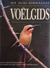 Die Suid-Afrikaanse Voëlgids [Afrikaans] | Text by Ian Sinclair and John Mendelsohn, photos by Peter Johnson