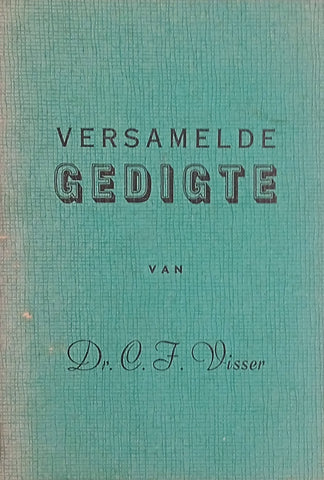 Versamelde Gedigte van Dr. C.J. Visser [Afrikaans]