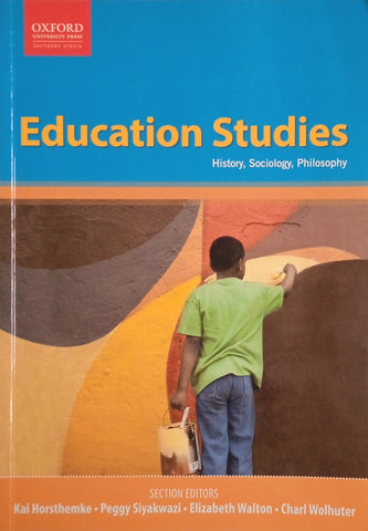 Education Studies: History, Sociology, Philosophy | Kai Horsthemke, Peggy Siyakwazi, Elizabeth Walton, Charl Wolhuter (eds.)