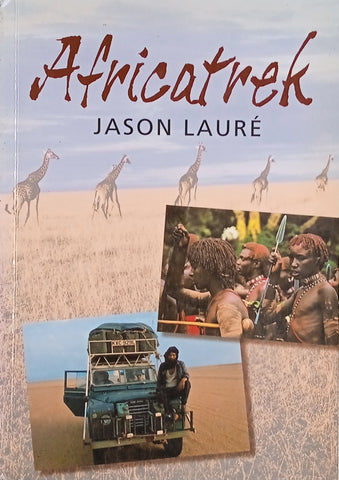 Africatrek: An American Photographer’s Odyssey Through Africa [Possibly signed by the Author] | Jason Lauré