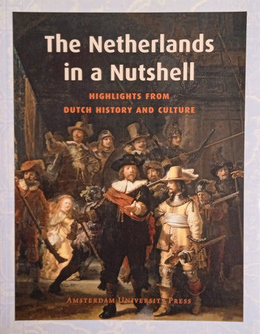 The Netherlands in a Nutshell: Highlights from Dutch History and Culture