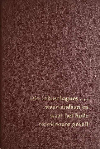 Die Labuschagnes... Waarvandaan en Waar het Hulle Meetsnoere Geval? [Afrikaans] | F.J. Labuschagne