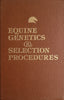Equine Genetics & Selection Procedures | The Research Staff of Equine Research Publications