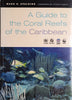 A Guide to the Coral Reefs of the Caribbean | Mark D. Spalding