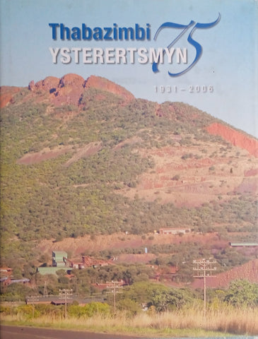 Thabazimbi Ysterertsmyn 75 1931-2006 | Annette Barnard