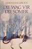 Die Wag vir die Somer [Afrikaans] | Marzanne Leroux