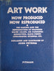 Art Work: How Produced, How Reproduced | Explained and Illustrated by John Petrina