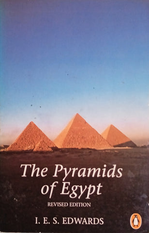 The Pyramids of Egypt [Revised Edition] | I.E.S. Edwards