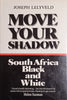 Move Your Shadow: South Africa Black and White | Joseph Lelyveld