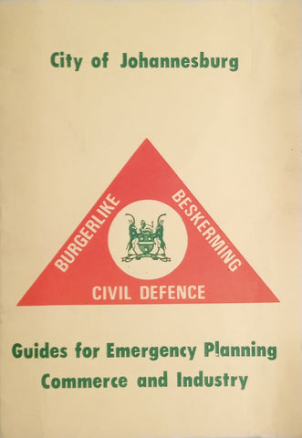 City of Johannesburg Civil Defence/Burgerlike Beskerming: Guides for Emergency Planning Commerce and Industry