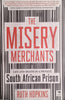 The Misery Merchants: Life and Death in a Private South African Prison  | Ruth Hopkins