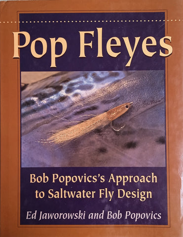 Pop Fleyes: Bob Popovic's Approach to Saltwater Fly Design | Ed Jaworowski and Bob Popovics