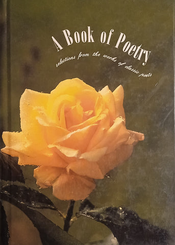 A Book of Poetry: Selections from the Works of Classic Poets