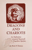 Dragons and Chariots: An Explanation of Extraterrestrial Spacecraft and Their Propulsion Systems | Wesley H. Bateman
