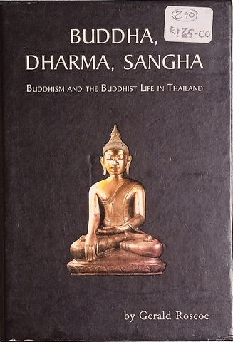 Buddha, Dharma, Sangha: Buddhism and the Buddhist Life in Thailand [3 Volumes in a Slipcase] | Gerald Roscoe