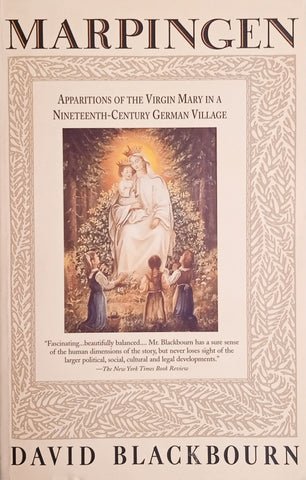 Marpingen: Apparitions of the Virgin Mary in a Nineteenth-century German Village | David Blackbourn