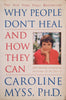 Why People Don't Heal and How They Can | Caroline Myss