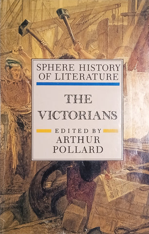 Sphere History of Literature: The Victorians | Arthur Pollard (ed.)