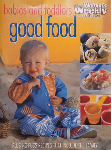 The Australian Women's Weekly Cookbook: Babies and Toddlers Good Food