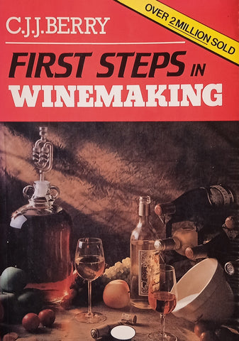 First Steps in Winemaking | C.J.J. Berry