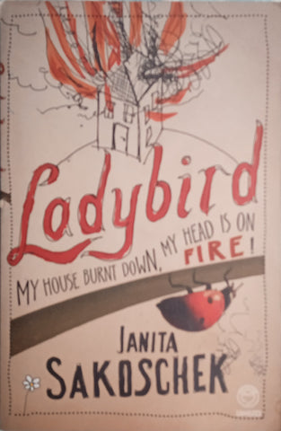 Ladybird: My House Burnt Down, My Head is On Fire | Janita Sakoscheck
