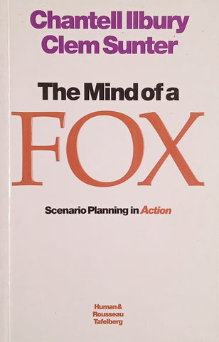The Mind of a Fox: Scenario Planning in Action [Inscribed by the Author] | Clem Sunter