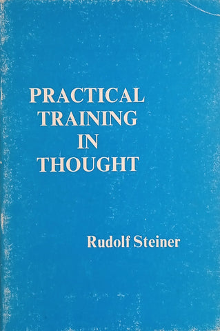 Practical Training in Thought | Rudolf Steiner