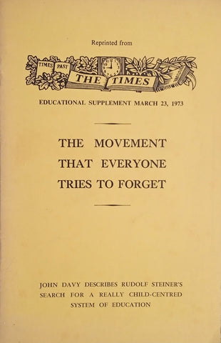 The Movement That Everyone Tries to Forget: John Davy Describes Rudolf Steiner's Search for a Really Child-Centered System of Education | John Davy