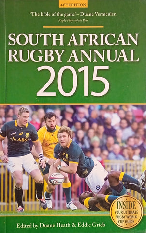 South African Rugby Annual 2015 | Duanne Heath and Eddie Grieb (eds.)