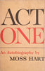 Act One: An Autobiography | Moss Hart