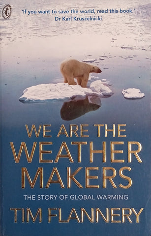 We Are the Weather Makers: The Story of Global Warming | Tim Flannery