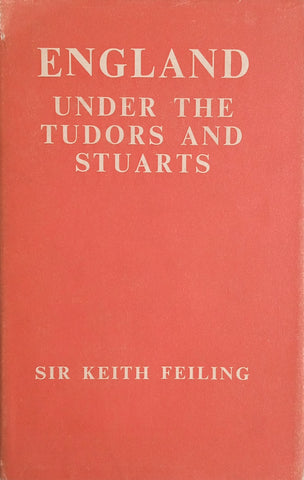 England Under the Tudors and Stuarts 1485-1688 | Sir Keith Feiling